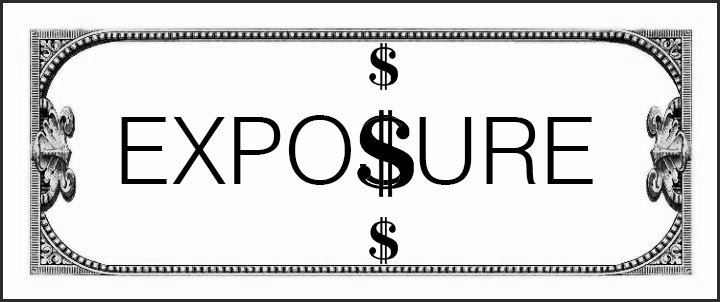 Why (and when) you should be working for exposure